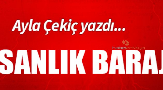İNSANLIK BARAJI