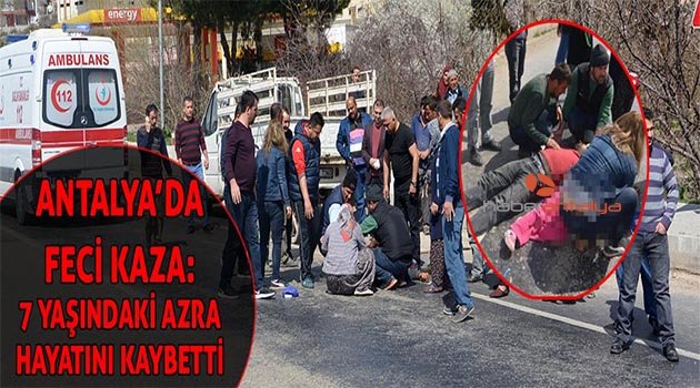 Kamyonete çarpan motosikletteki Azra öldü, babası yaralandı