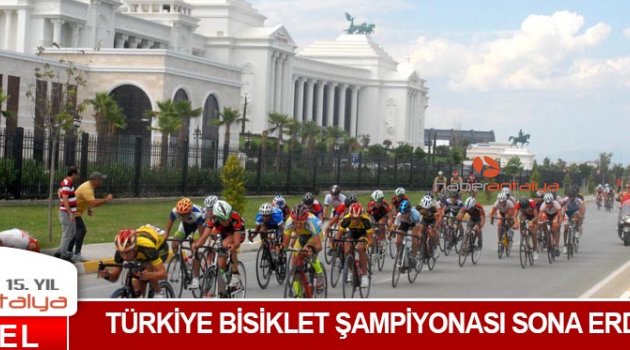 TÜRKİYE BİSİKLET ŞAMPİYONASI SONA ERDİ