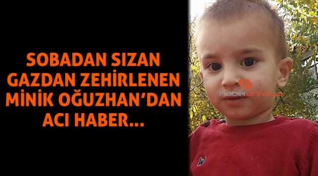 Sobadan sızan gazdan zehirlenen minik Oğuzhan hayatını kaybetti