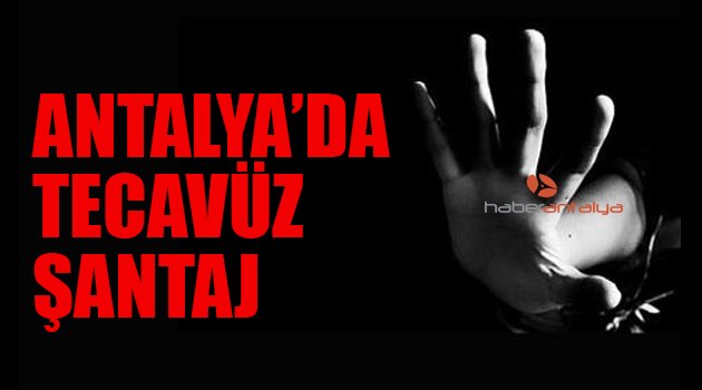 TEHTİD,TECAVÜZ,ŞANTAJ !