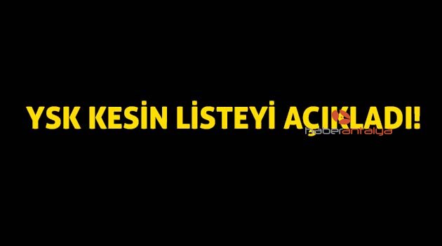 YSK, Antalya milletvekili kesin aday listesini açıkladı