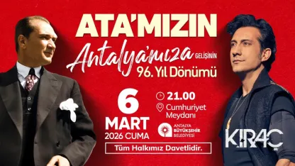 Atatürk’ün Antalya’ya gelişinin yıldönümü Kıraç konseri ile kutlanacak